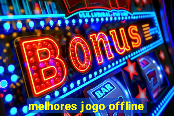 melhores jogo offline